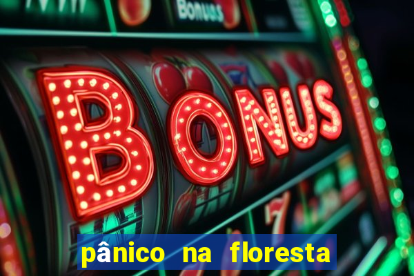 pânico na floresta 4 filme completo dublado mega filmes